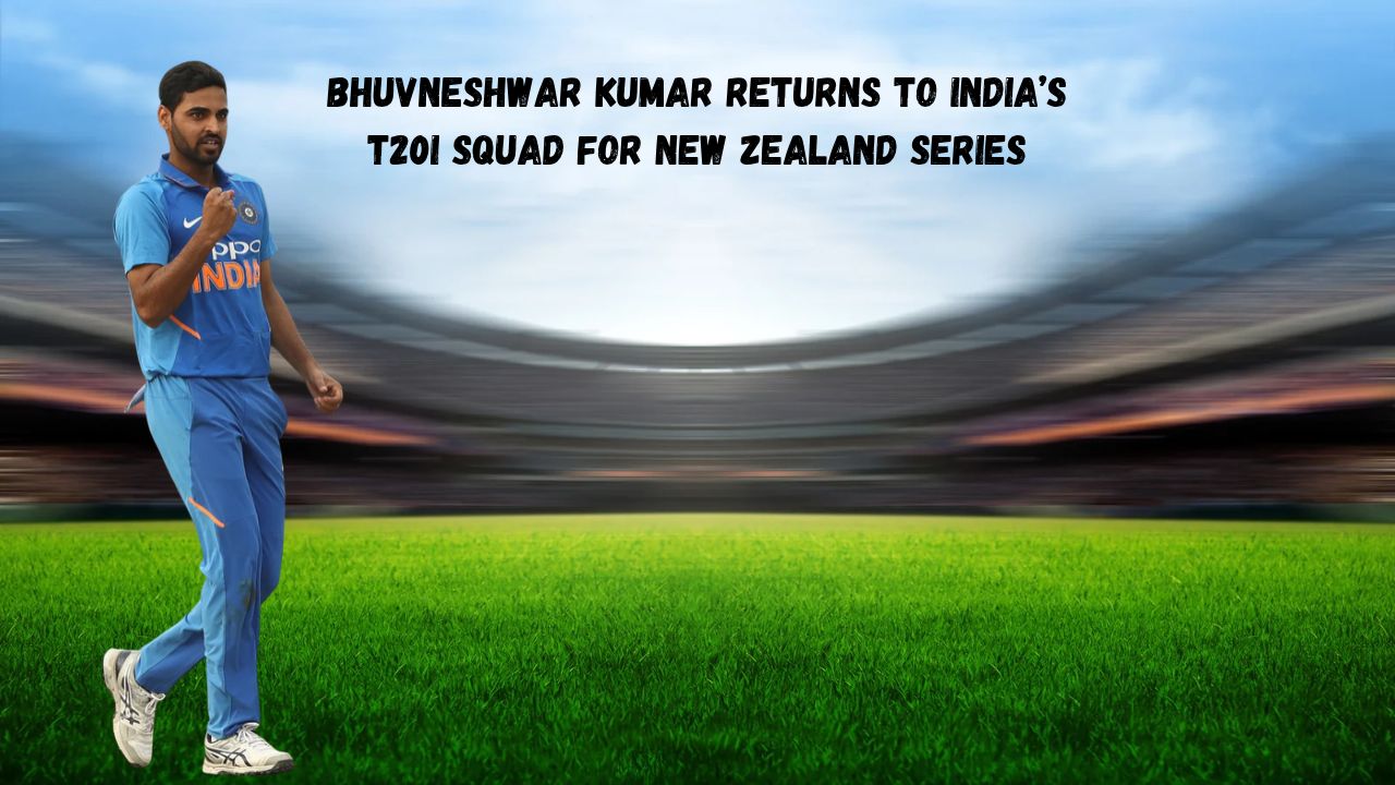 Bhuvneshwar Kumar Returns to India’s T20I Squad for New Zealand Series